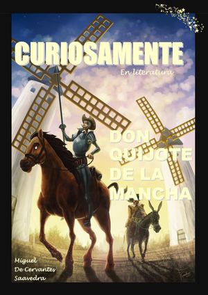 Curiosamente En... Literatura. Don Quijote De La Mancha Andrea Escalante 10 01