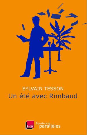 Un été avec Rimbaud de Sylvain Tesson