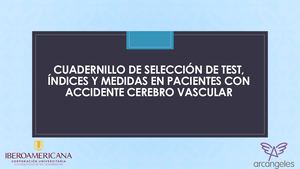 CUADERNILLO DE SELECCIÓN DE TEST, ÍNDICES Y MEDIDAS EN PACIENTES CON ACCIDENTE CEREBRO VASCULAR
