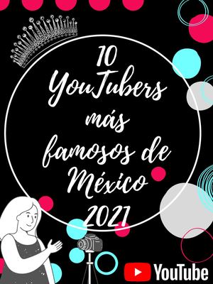 10 Youtubers Mas Famosos De México