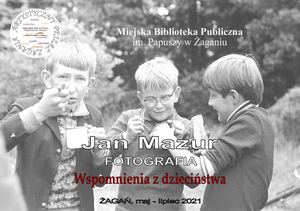 Jan Mazur Fotografia Wspomnienia Z Dzieciństwa Katalog Wystawy