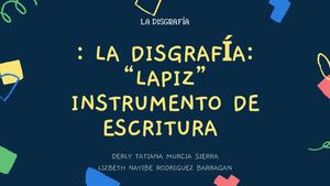 Disgrafía ¨Lápiz¨ Instrumento de escritura