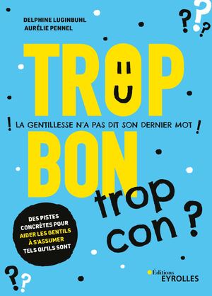 Extrait presse - Trop bon, trop con ?