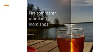 Fira Sommaren Utomlands Inomlands