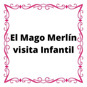 EL MAGO MERLÍN VISITA INFANTIL