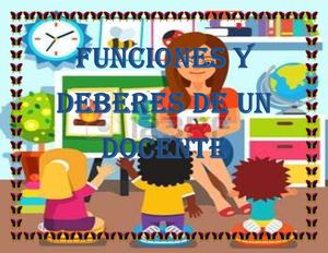 Funciones Y Deberes De Un Docente