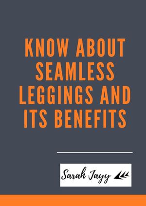 Know About Seamless Leggings And Its Benefits