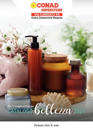 2113 CONAD SUPERSTORE BERGAMO CATALOGO BELLEZZA 17 05 2021 08 06 2021