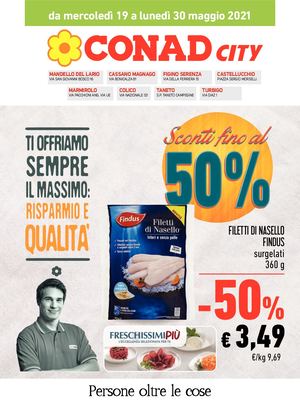 11 CONAD CITY Castellucchio Marmirolo Taneto Mandello Magnago Figino Colico Turbigo 19 05 2021 31 05 2021