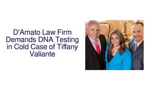 D'Amato Law Firm Demands DNA Testing in Cold Case of Tiffany Valiante