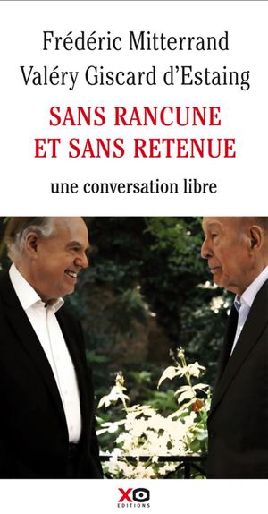 Sans rancune et sans retenue - Frédéric Mitterrand, Valéry Giscard d'Estaing