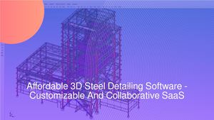 Affordable 3D Steel Detailing Software - Customizable And Collaborative SaaS
