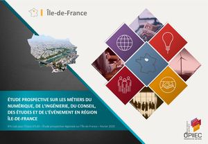 Etude Prospective Sur Les Métiers Du Numérique, De L’ingénierie, Du Conseil, Des études Et De L’événement En Région ILE DE FRANCE