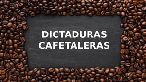 Dictaduras Del Café En Guatemala
