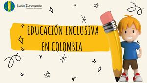 EDUCACIÓN INCLUSIVA EN COLOMBIA