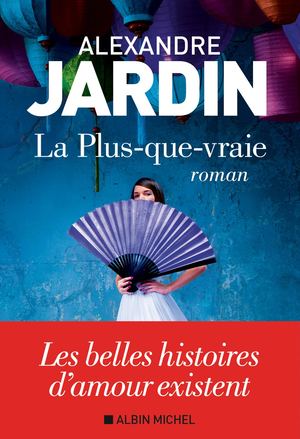 Extrait La Plus Que Vraie Alexandre Jardin