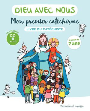 Dieu avec nous - Mon premier catéchisme Livre du catéchiste