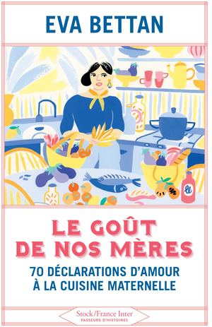 Le goût de nos mère - Eva Bettan