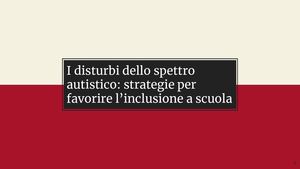 I disturbi dello spettro autistico: strategie per favorire l'inclusione a scuola