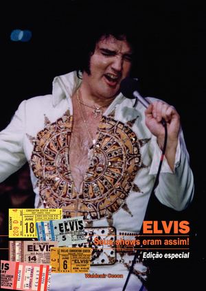 Elvis, Seus Shows Eram Assim