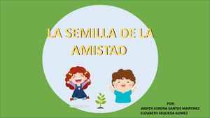 LA SEMILLA DE LA AMISTAD - CUENTO
