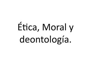 Clase 1 ÉTica, Moral Y Deontología