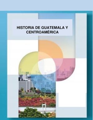 Recopilación De Las Tareas Del Curso De Historia De Guatemala Y Centroamérica