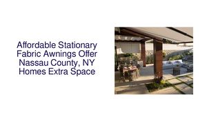 These Affordable Stationary Fabric Awnings Offer Nassau County, NY Homes Extra Space