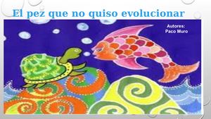 El pez que no quiso evolucionar