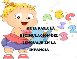 Guia Para La Estimulacion Del Lenguaje En La Infancia