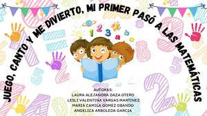 Juego, Canto Y Me Divierto, Mi Primer Pasó A Las Matemáticas Lesli Valentina Vargas Martinez