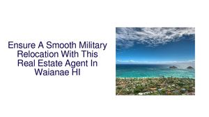 Ensure A Smooth Military Relocation With This Real Estate Agent In Waianae HI