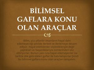 Bilimsel Gaflara Konu Olan Araçlar