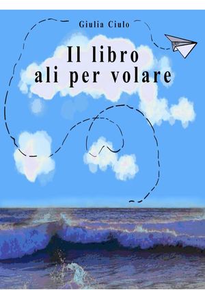 Il Libro Ali Per Volare_Ciulo Giulia