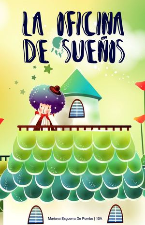 La Oficina De Los Sueños, Mariana Esguerra De Pombo, 10°A