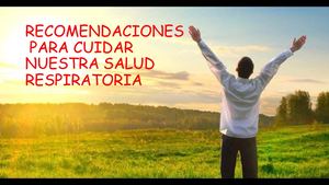 RECOMENDACIONES PARA CUIDAR NUESTRA SALUD RESPIRATORIA