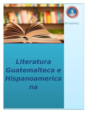 Portafolio De Literatura Guatemalteca E Hispanoamericana