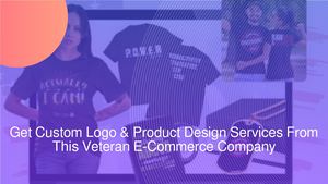 Get Custom Logo & Product Design Services From This Veteran E-Commerce Company