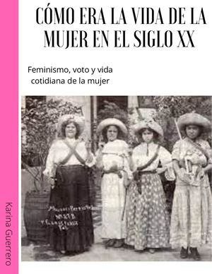 Cómo Era La Vida De La Mujer En México En El Siglo Xx