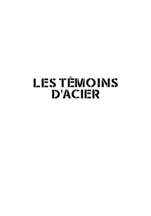 Témoins d'acier (Les) tome 1