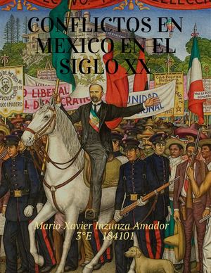 Conflictos En Mexico En El Siglo Xx