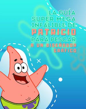 La Guía Super mega infalible de patricio para pescar a un diseñador