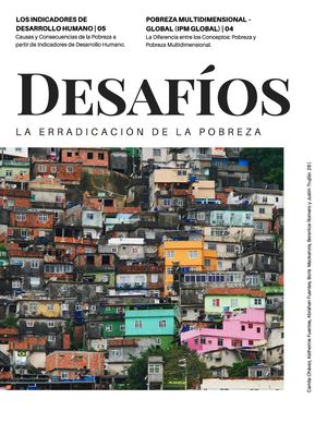 El Desafío Social de Erradicar la Pobreza: Indicadores de Desarrollo Humano.