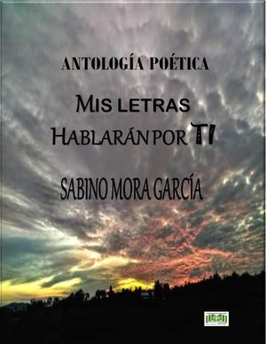 Ebook Mis Letras Hablaran Por Ti Autor Sabino Mora García (2021)