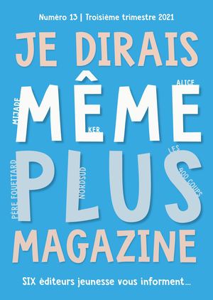 JE DIRAIS MÊME PLUS (2021/3)