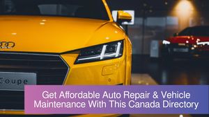 Get Affordable Auto Repair & Vehicle Maintenance With This Canada Directory