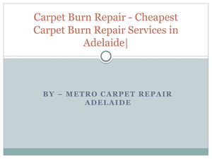 Hire Carpet Burn Repair Services in Adelaide