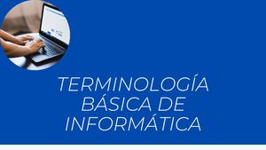 Terminología Básica De La Informática