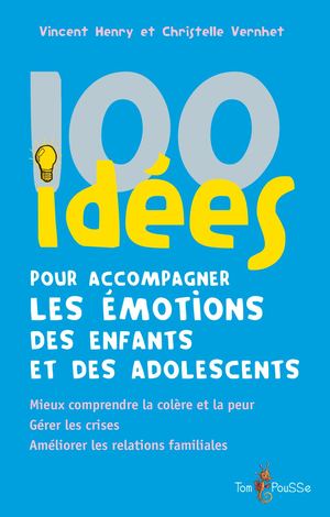 Extrait 100 Idées Pour Accompagner Les Émotions Des Enfants Et Des Adolescents
