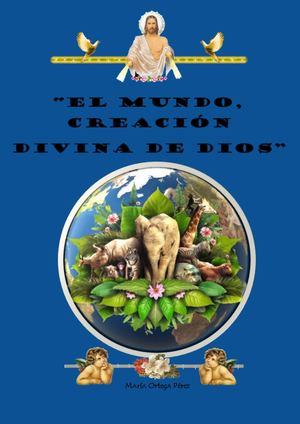 "El mundo, creación divina de Dios"